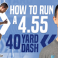 How To Run A 4.55 40 Yard Dash Free Program